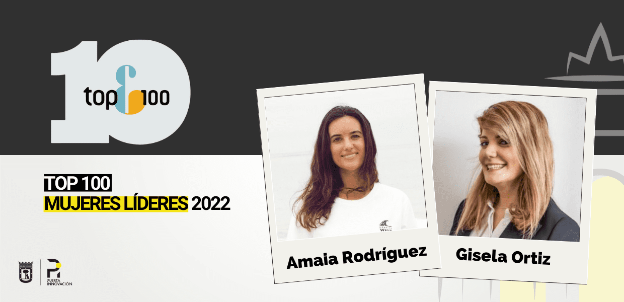 Amaia Rodríguez y Gisela Ortiz, nominadas a las Top !00 mujeres líderes