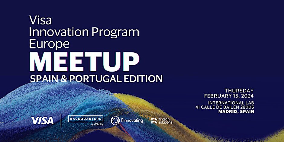 Visa Innovation Program Europe Meetup Spain & Portugal