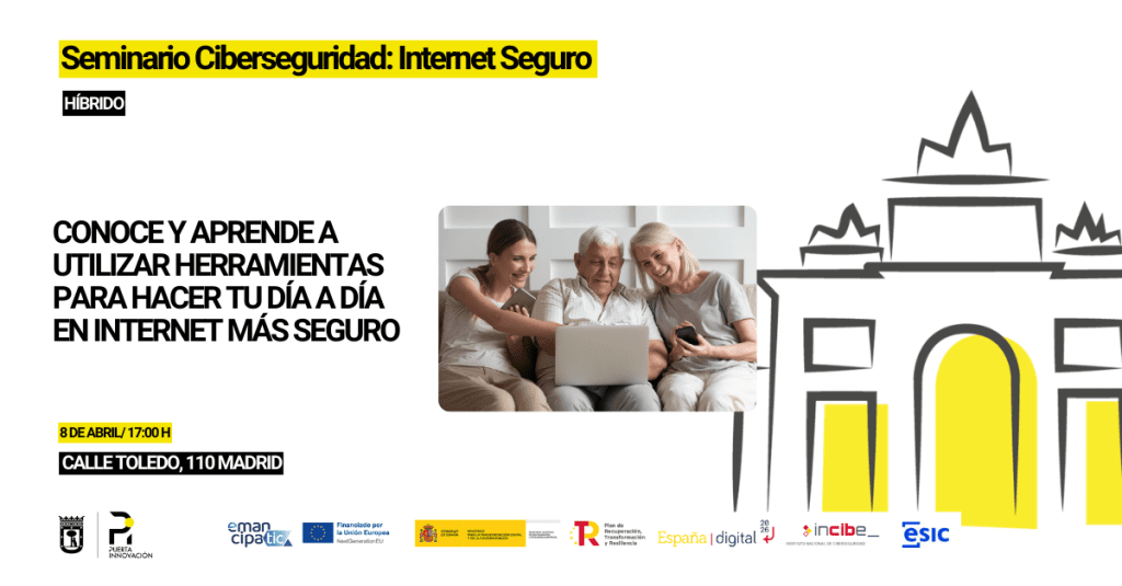 Conoce y aprende a utilizar herramientas para hacer tu día a día en Internet más seguro Queremos acercar las nuevas tecnologías de un modo seguro con este seminario de ciberseguridad.