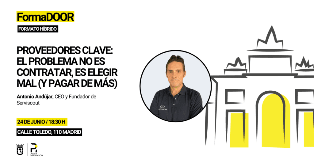 Ven al FormaDOOR "Proveedores clave: El problema no es contratar, es elegir mal (y pagar de más)" con Antonio Andújar. ¡Te esperamos!