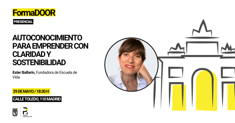 Ven al FormaDOOR "Autoconocimiento para emprender con claridad y sostenibilidad" con Ester Ballarín Remiro. ¡Te esperamos!