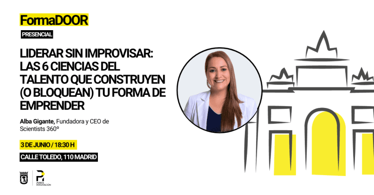 Ven al FormaDOOR "Liderar sin improvisar: las 6 ciencias del talento que construyen (o bloquean) tu forma de emprender" con Alba Gigante.