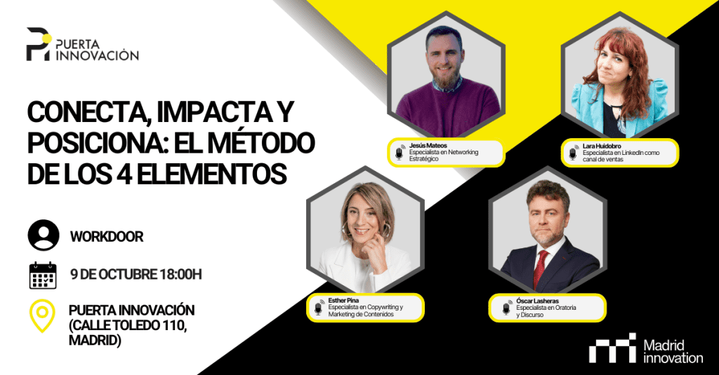 Ven al WorkDOOR Conecta, impacta y posiciona: el método de los 4 elementos y aprende sobre comunicación estratégica para negocios y startups.