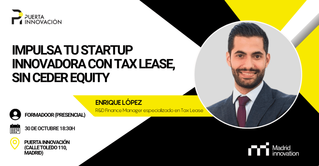 Disfruta del FormaDOOR presencial "Impulsa tu startup innovadora con tax lease, sin ceder equity" con Enrique López.