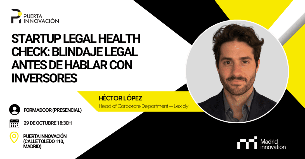 Disfruta del FormaDOOR presencial "Startup legal health check: blindaje legal antes de hablar con inversores" con Héctor López.