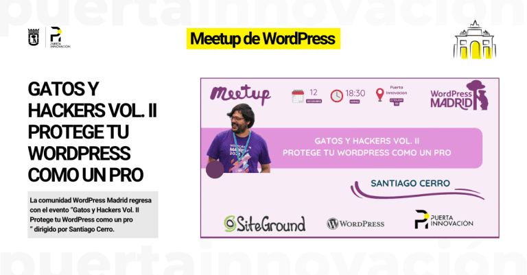 Meetup de la comunidad WordPress Madrid "Gatos y Hackers Vol. II Protege tu WordPress como un pro" con Santiago Cerro.