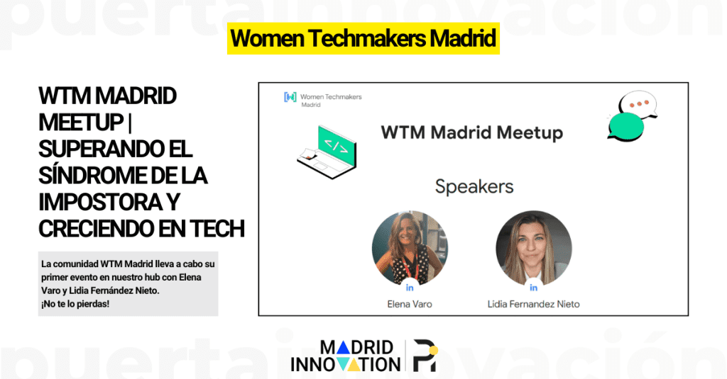 Llega la comunidad Women Techmakers Madrid con el evento presencial "Superando el síndrome de la impostora y creciendo en tech".