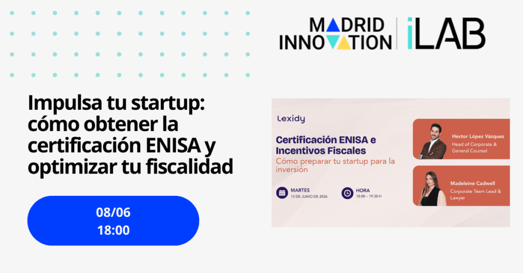 Impulsa tu startup: cómo obtener la certificación ENISA y optimizar tu fiscalidad